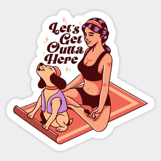 Let's Get Outta Here 1 Sticker